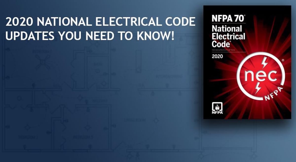 What you need to know about the 2020 National Electrical Code Updates